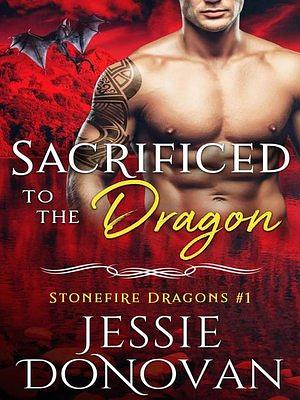 Sacrificed to the Dragon by Jessie Donovan