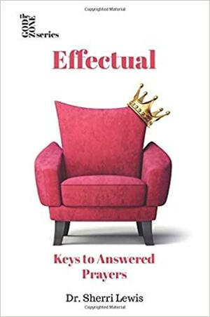 Effectual: Keys to Answered Prayer by Sherri Lewis