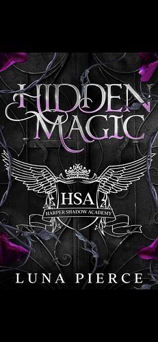 Hidden Magic: Harper Shadow Academy by Luna Pierce