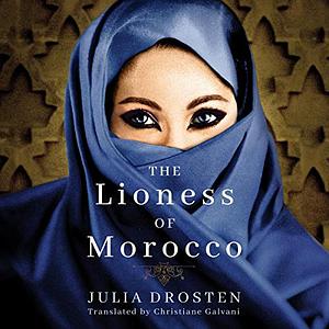 The Lioness of Morocco by Julia Drosten