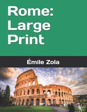 Rome: Large Print by Émile Zola