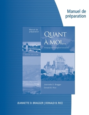 Manuel de Preparation for Bragger/Rice's Quant a Moi, 5th by Jeannette D. Bragger, Donald B. Rice