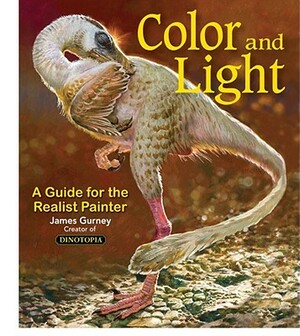 Color and Light: A Guide for the Realist Painter by James Gurney