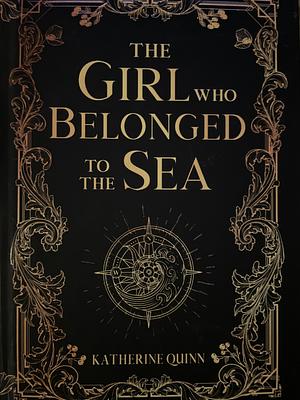 The Girl Who Belonged to the Sea by Katherine Quinn