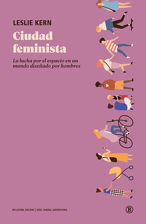 CIUDAD FEMINISTA by Leslie Kern