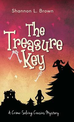 The Treasure Key: (The Crime-Solving Cousins Mysteries Book 2) by Shannon L. Brown