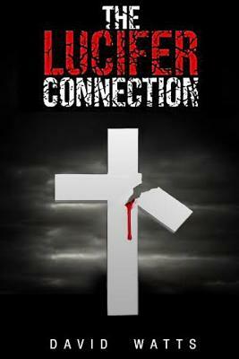 The Lucifer Connection: Special Edition by David Watts