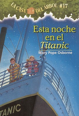 Esta Noche En El Titanic (Tonight on the Titanic) by Mary Pope Osborne