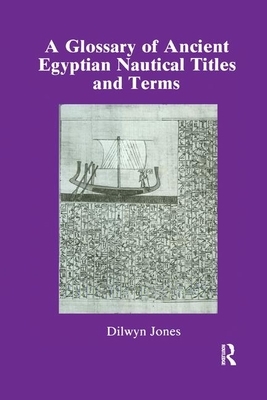 Glossary of Ancient Egyptian Nautical Terms by Jones