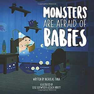 Monsters Are Afraid of Babies by Elise Leutwyler, Jessica Abbott, Nicholas Tana
