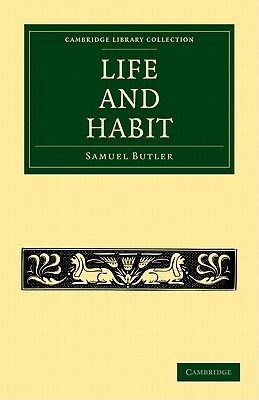 Life and Habit by Samuel Butler