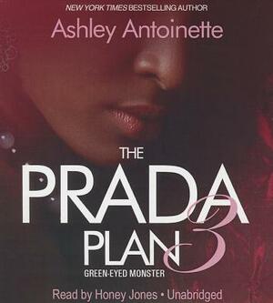 The Prada Plan 3: Green-Eyed Monster by Ashley Antoinette