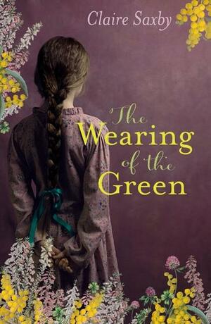 The Wearing of the Green by Claire Saxby