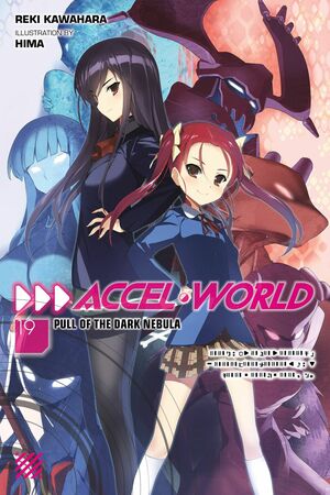 Accel World, Vol. 19 (light novel): Pull of the Dark Nebula by Reki Kawahara