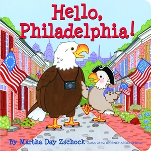 Hello, Philadelphia! by Martha Zschock