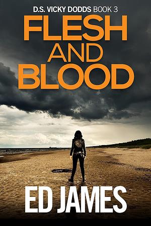 Flesh and Blood by Ed James