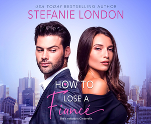 How to Lose a Fiancé by Stefanie London