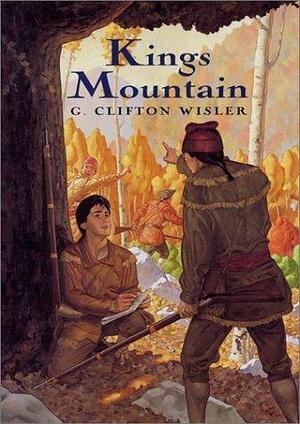 Kings Mountain by G. Clifton Wisler, G. Clifton Wisler