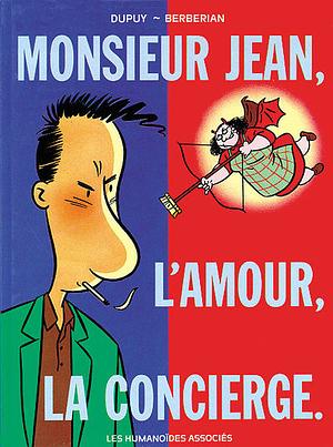 Monsieur Jean, l'amour, la concierge by Philippe Dupuy, Charles Berberian