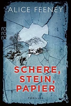 Schere, Stein, Papier: Thriller | "Alice Feeney ist eine Queen of Crime." Romy Hausmann by Alice Feeney