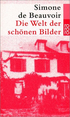 Die Welt der schönen Bilder by Simone de Beauvoir