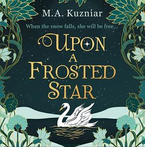 Upon a Frosted Star by M.A. Kuzniar