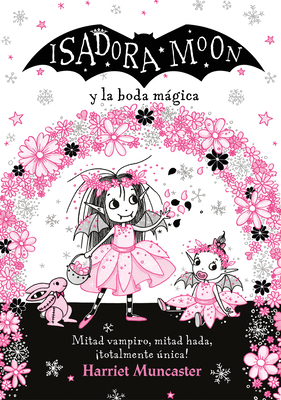 Isadora Moon Y La Boda Mágica / Isadora Moon Goes to a Wedding by Harriet Muncaster