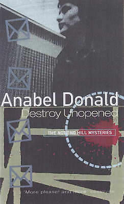 Destroy Unopened by Anabel Donald