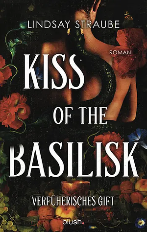 Kiss of the Basilisk - Verführerisches Gift by Lindsay Straube