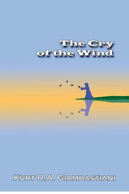 The Cry of the Wind by Kurt R.A. Giambastiani