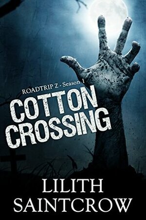 Cotton Crossing by Lilith Saintcrow