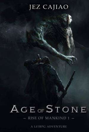 Age of Stone: A LitRPG Dungeon Core Adventure by Jez Cajiao, Jez Cajiao