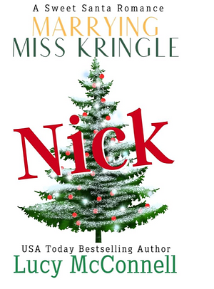 Marrying Miss Kringle: Nick by Lucy McConnell