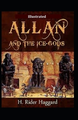 Allan and the Ice Gods illustrated by H. Rider Haggard