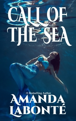 Call of the Sea: Special Edition by Amanda Labonté