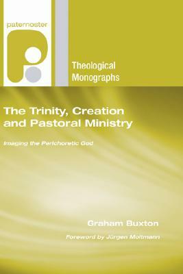 The Trinity, Creation and Pastoral Ministry by Graham Buxton