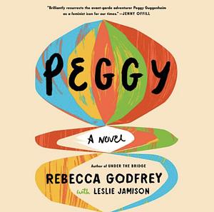 Peggy: A Novel by Rebecca Godfrey