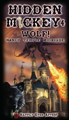 HIDDEN MICKEY 4: Wolf! Happily Ever After? by Nancy Temple Rodrigue