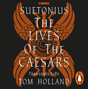 The Lives of the Caesars by Suetonius