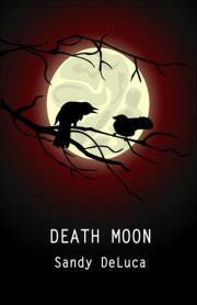 Death Moon by Sandy DeLuca