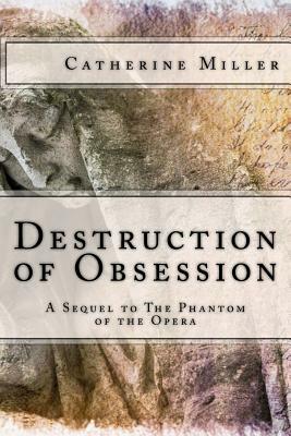 Destruction of Obsession by Catherine Miller