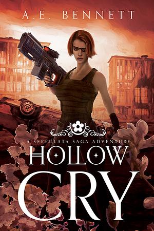 Hollow Cry: A Serrulata Saga Adventure by A.E. Bennett