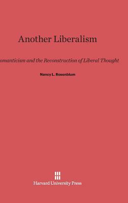 Another Liberalism by Nancy L. Rosenblum