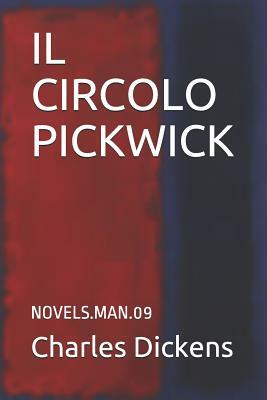 Il Circolo Pickwick: Novels.Man.09 by Charles Dickens