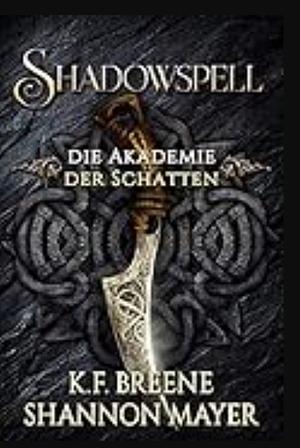 Shadowspell by Shannon Mayer, K.F. Breene