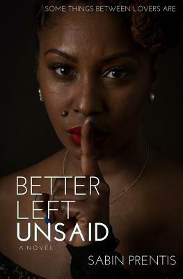 Better Left Unsaid by Sabin Prentis