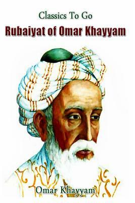 The rubaiyat of Omar Khayyam: Revised Edition of Original Version by Omar Khayyám