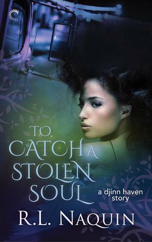 To Catch a Stolen Soul by R.L. Naquin