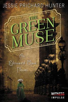 The Green Muse: An Edouard Mas Novel by Jessie Prichard Hunter