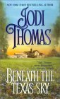 Beneath The Texas Sky by Jodi Thomas